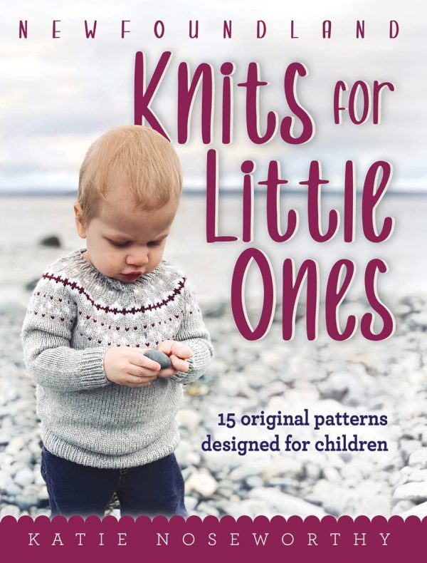 Newfoundland Knits for Little Ones, a book by Katie Noseworthy Fashion