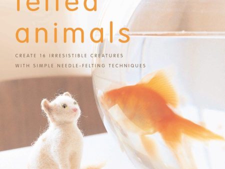 Little Needle Felted Animals, a book by Marie-Noelle Horvath Online Sale