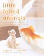 Little Needle Felted Animals, a book by Marie-Noelle Horvath Online Sale