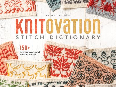 Knitovation Stitch Dictionary by Andrea Rangel Fashion